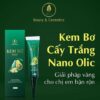 Công dụng tuyệt vời của kem bơ cấy trắng Nano Olic