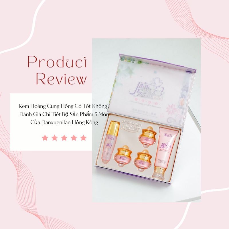 review bộ mỹ phẩm kem hoàng cung hồng